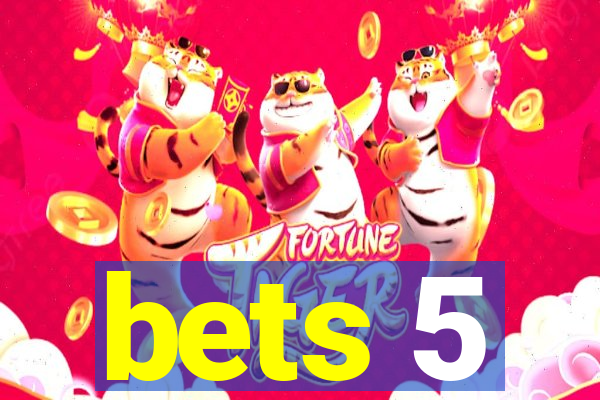 bets 5